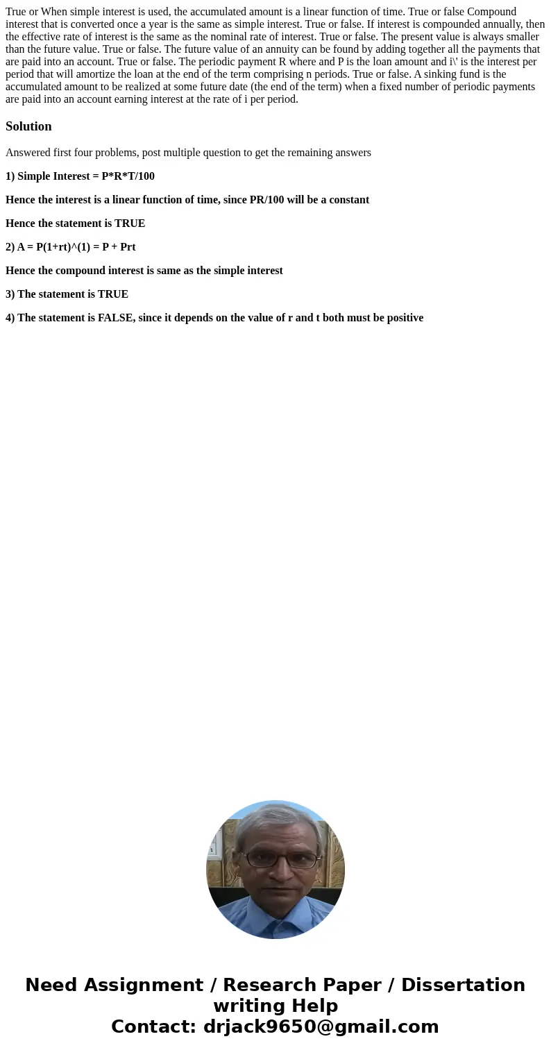 True or When simple interest is used, the accumulated amount is a linear function of time. True or false Compound interest that is converted once a year is the  True or When simple interest is used, the accumulated amount is a linear function of time. True or false Compound interest that is converted once a year is the