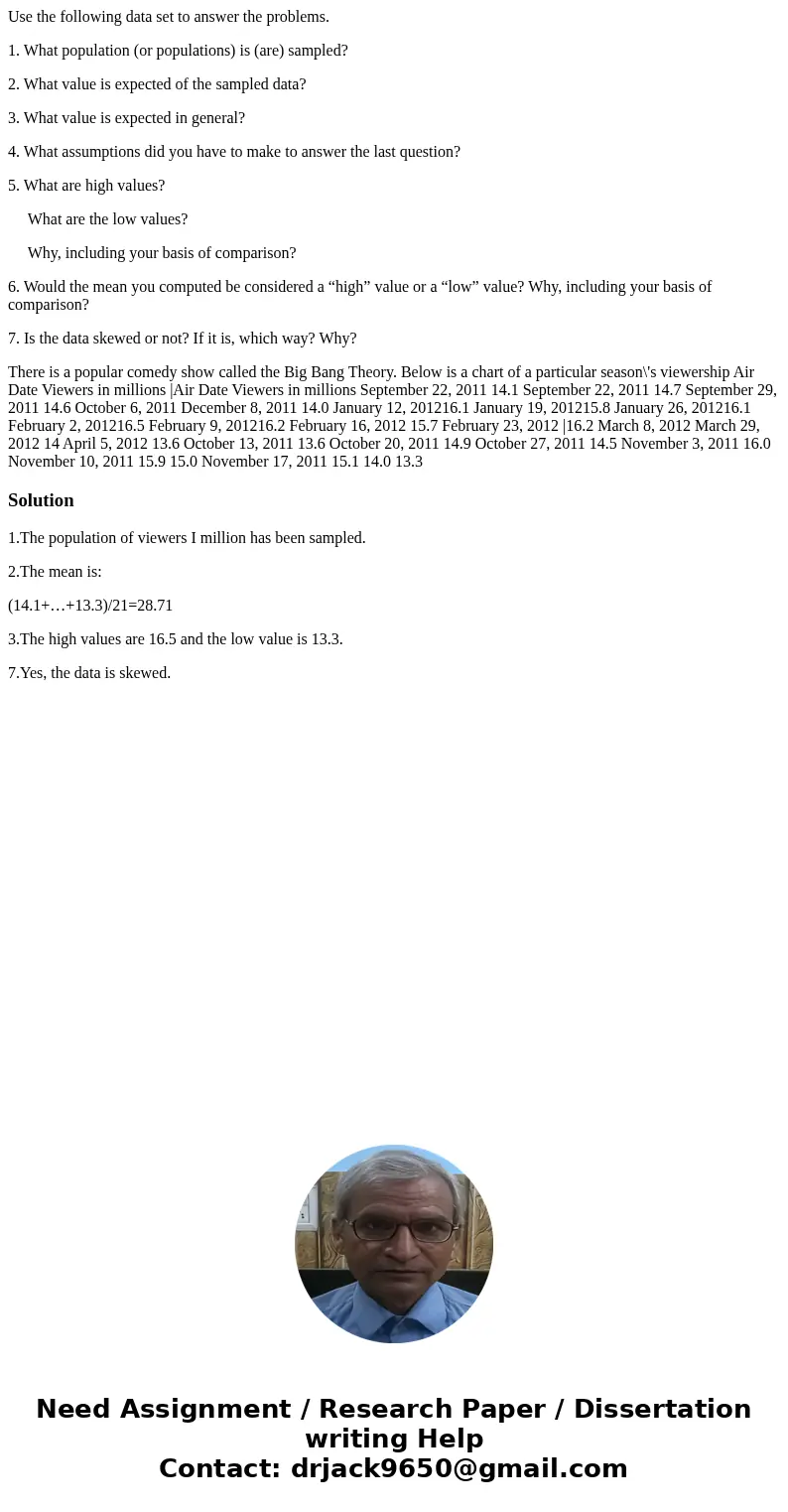 Use the following data set to answer the problems. 1. What population (or populations) is (are) sampled? 2. What value is expected of the sampled data? 3. What  Use the following data set to answer the problems. 1. What population (or populations) is (are) sampled? 2. What value is expected of the sampled data? 3. What