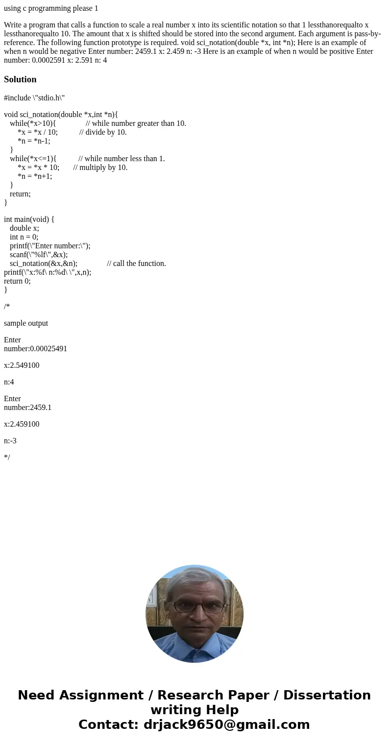 using c programming please 1 Write a program that calls a function to scale a real number x into its scientific notation so that 1 lessthanorequalto x lessthano using c programming please 1 Write a program that calls a function to scale a real number x into its scientific notation so that 1 lessthanorequalto x lessthano