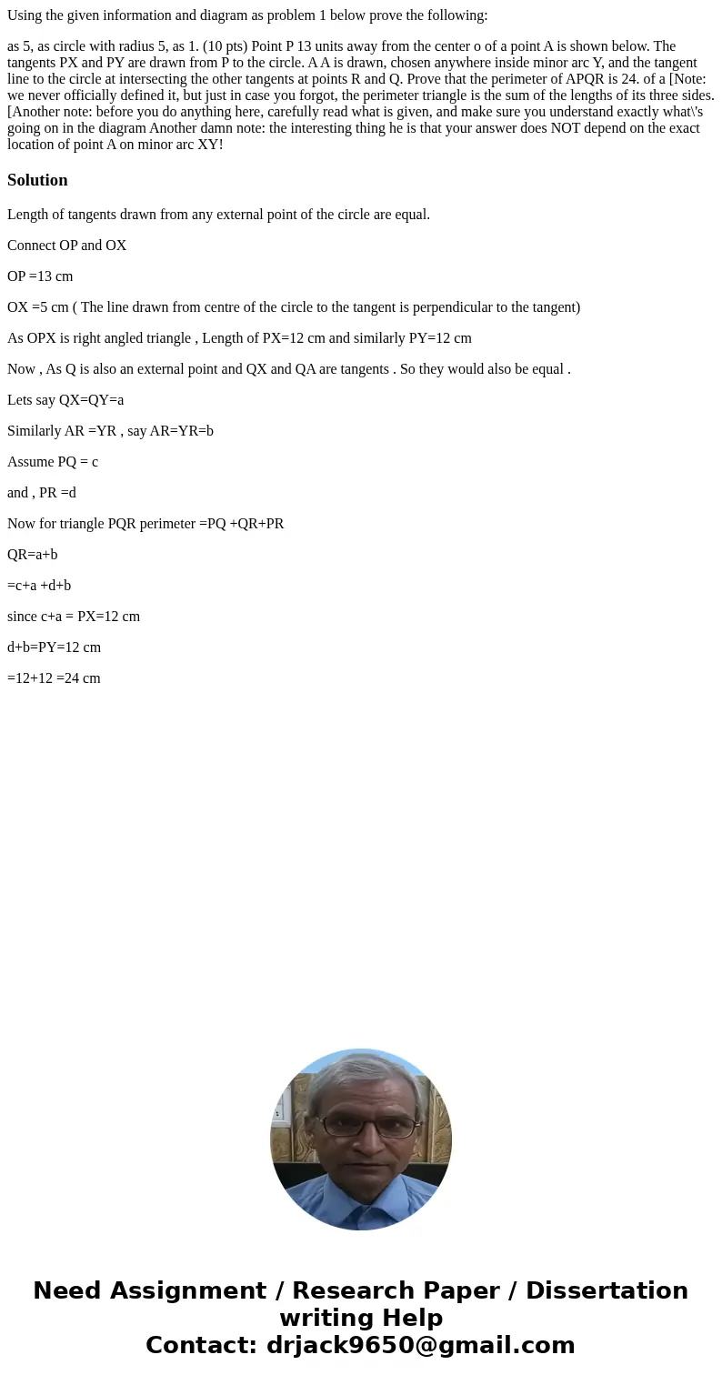 Using the given information and diagram as problem 1 below prove the following: as 5, as circle with radius 5, as 1. (10 pts) Point P 13 units away from the cen Using the given information and diagram as problem 1 below prove the following: as 5, as circle with radius 5, as 1. (10 pts) Point P 13 units away from the cen