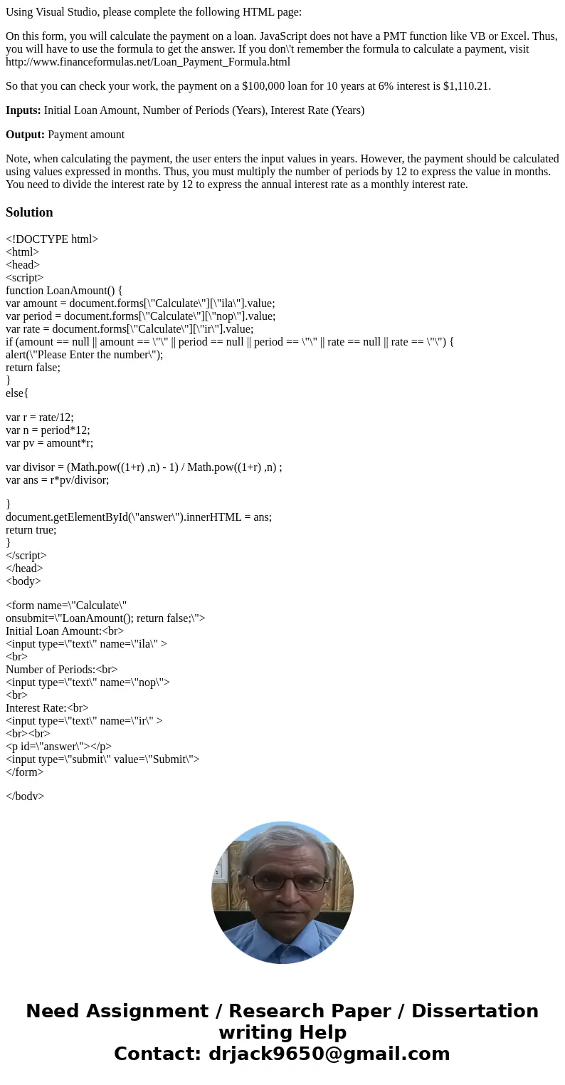 Using Visual Studio, please complete the following HTML page: On this form, you will calculate the payment on a loan. JavaScript does not have a PMT function li Using Visual Studio, please complete the following HTML page: On this form, you will calculate the payment on a loan. JavaScript does not have a PMT function li