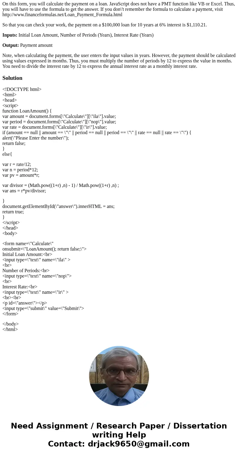 Using Visual Studio, please complete the following HTML page: On this form, you will calculate the payment on a loan. JavaScript does not have a PMT function li Using Visual Studio, please complete the following HTML page: On this form, you will calculate the payment on a loan. JavaScript does not have a PMT function li