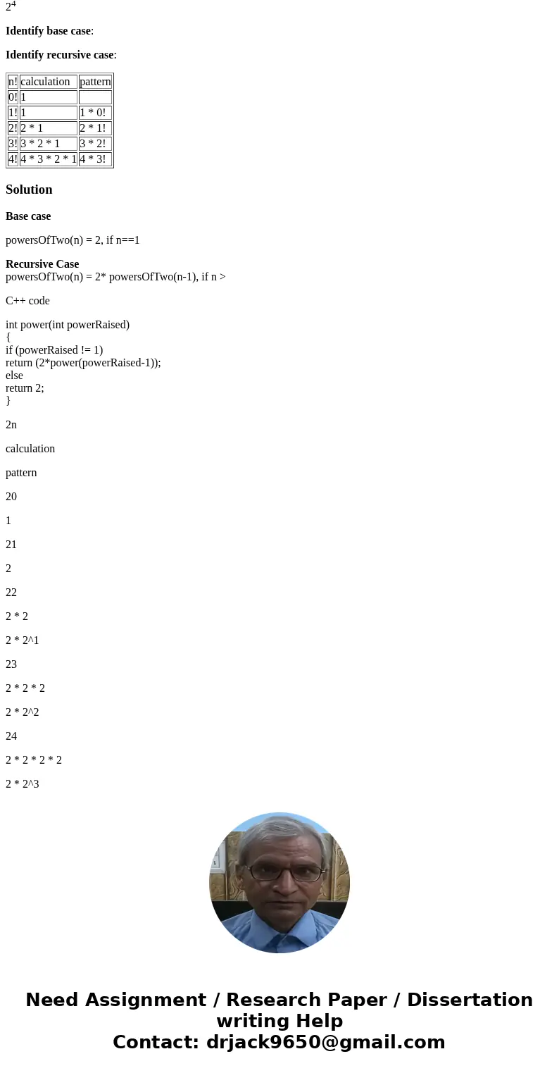 We have a function powersOfTwo() that will calculate 2**n using recursion. To get full credit for this problem, complete the table below (found after the exampl