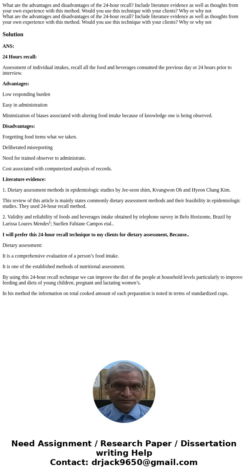  What are the advantages and disadvantages of the 24-hour recall? Include literature evidence as well as thoughts from your own experience with this method. Wou