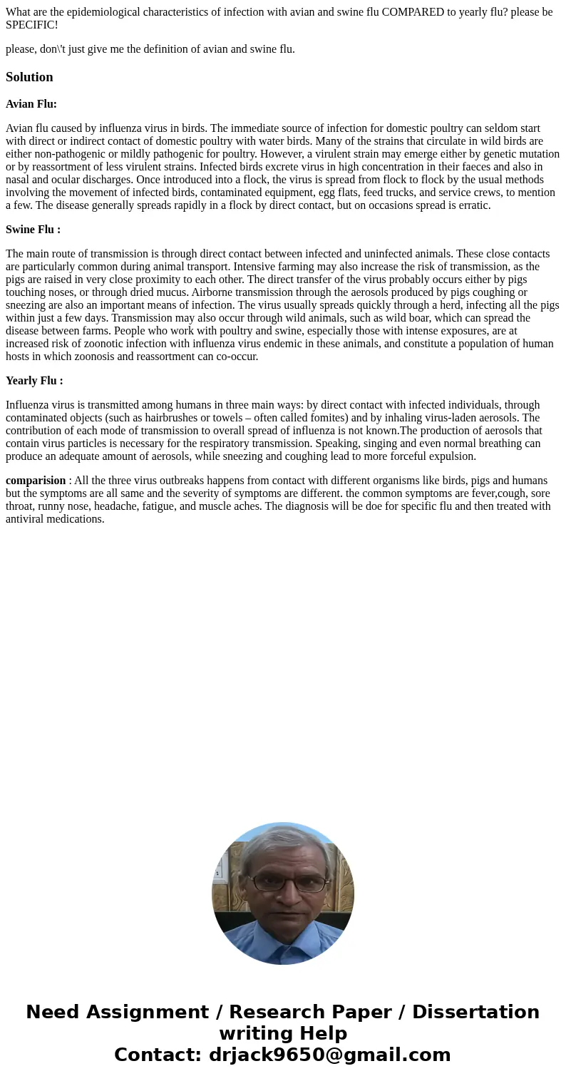 What are the epidemiological characteristics of infection with avian and swine flu COMPARED to yearly flu? please be SPECIFIC! please, don\'t just give me the d What are the epidemiological characteristics of infection with avian and swine flu COMPARED to yearly flu? please be SPECIFIC! please, don\'t just give me the d