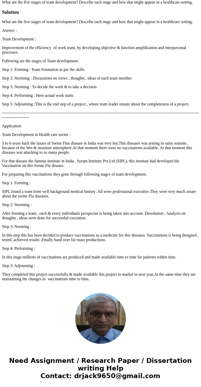 What are the five stages of team development? Describe each stage and how that might appear in a healthcare setting.SolutionWhat are the five stages of team dev What are the five stages of team development? Describe each stage and how that might appear in a healthcare setting.SolutionWhat are the five stages of team dev
