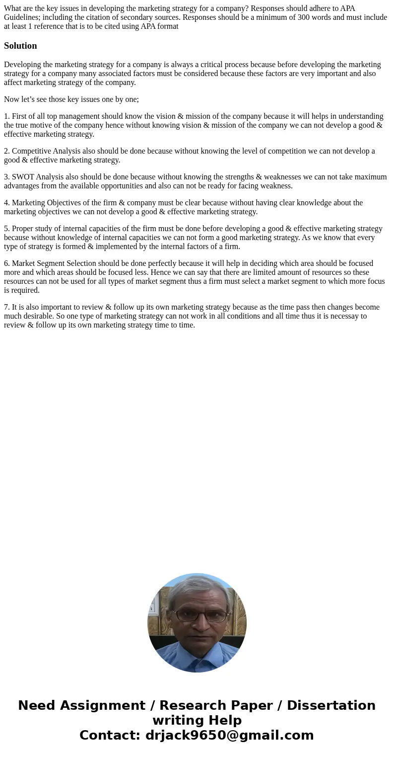 What are the key issues in developing the marketing strategy for a company? Responses should adhere to APA Guidelines; including the citation of secondary sourc What are the key issues in developing the marketing strategy for a company? Responses should adhere to APA Guidelines; including the citation of secondary sourc