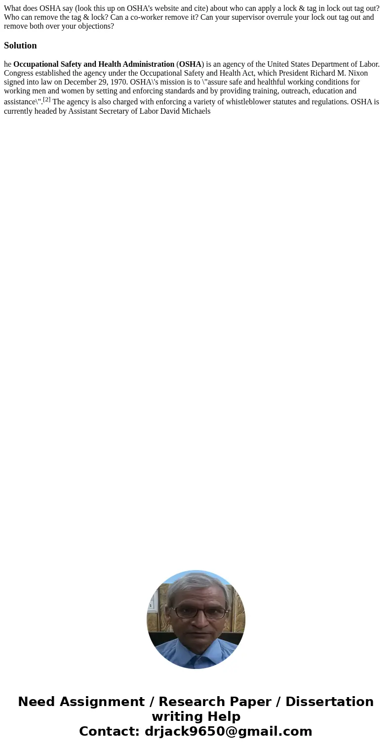 What does OSHA say (look this up on OSHA’s website and cite) about who can apply a lock & tag in lock out tag out? Who can remove the tag & lock? Can a 
