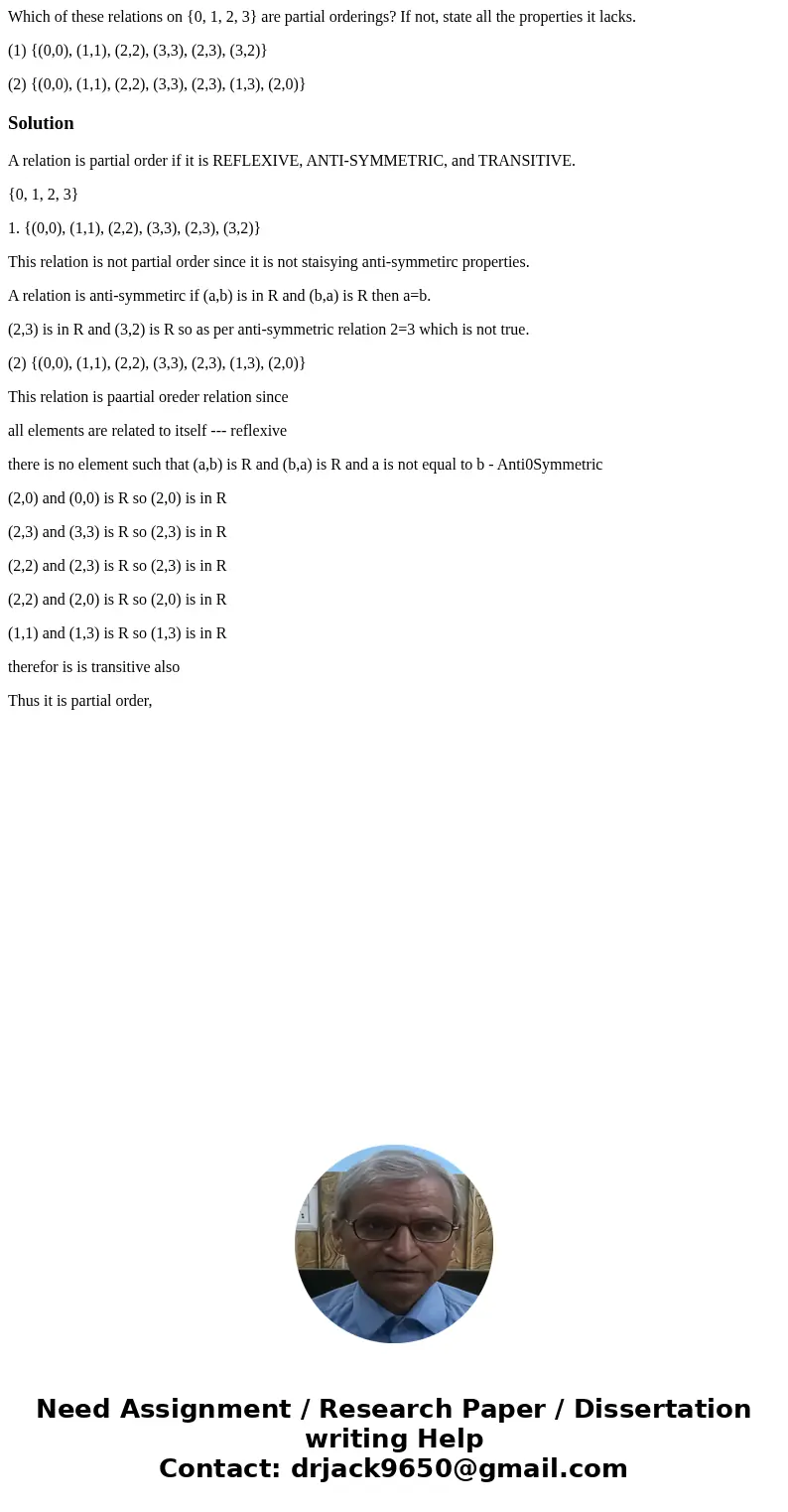 Which of these relations on {0, 1, 2, 3} are partial orderings? If not, state all the properties it lacks. (1) {(0,0), (1,1), (2,2), (3,3), (2,3), (3,2)} (2) {(