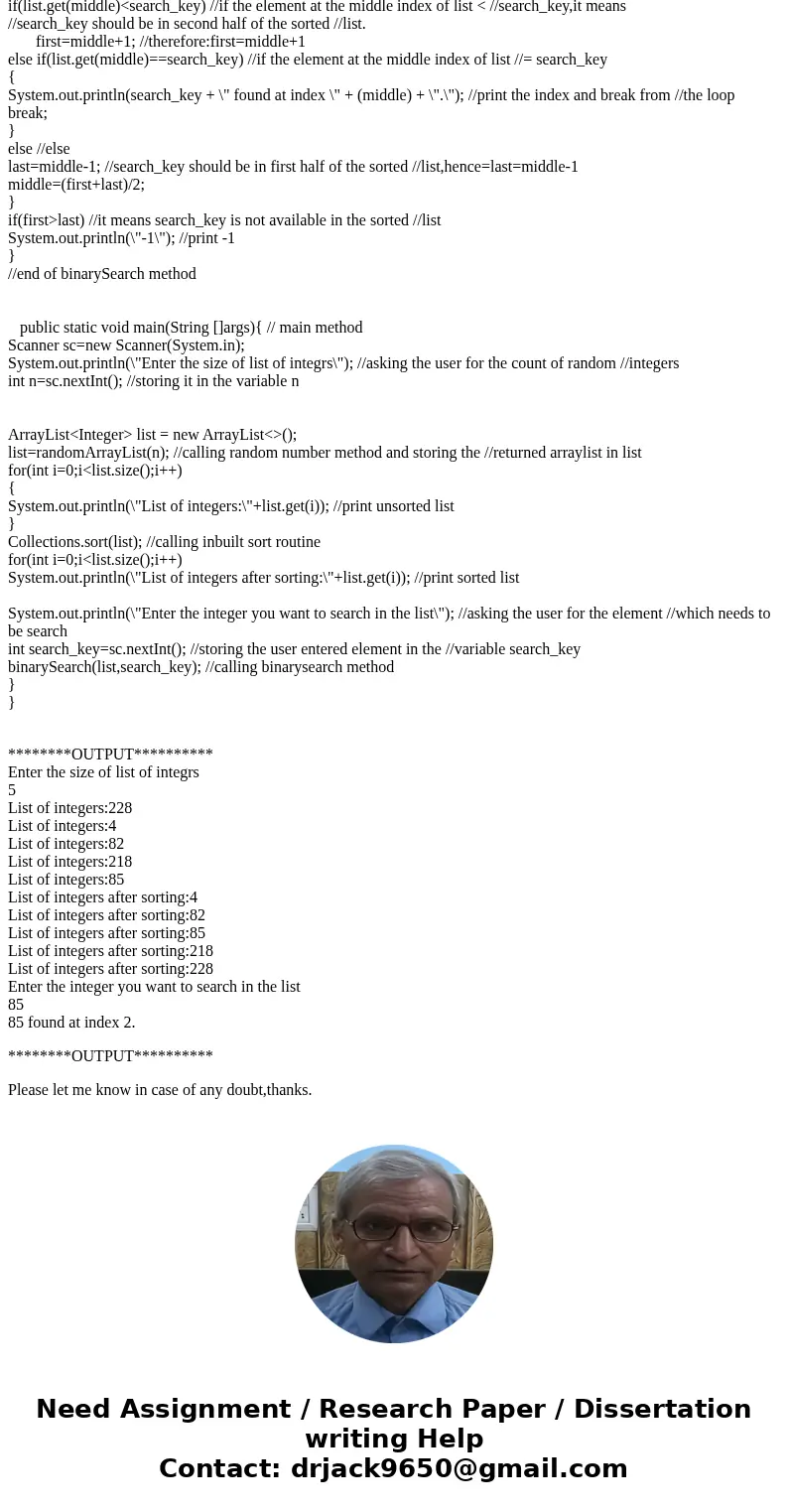 Write a Java program to randomly generate and display a list of integers; then use the built in Java sort routine to sort the list. Display the sorted list, the Write a Java program to randomly generate and display a list of integers; then use the built in Java sort routine to sort the list. Display the sorted list, the