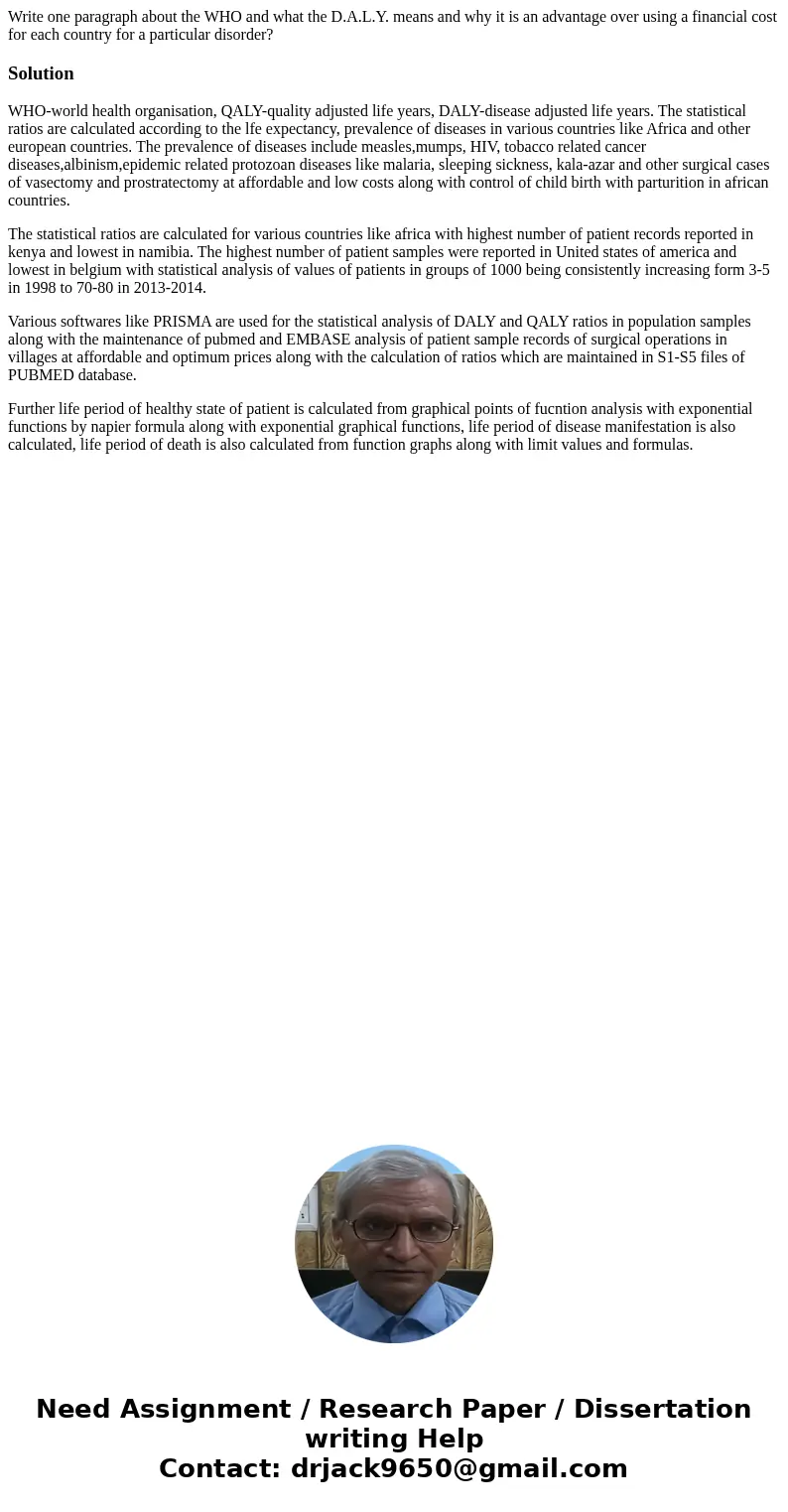  Write one paragraph about the WHO and what the D.A.L.Y. means and why it is an advantage over using a financial cost for each country for a particular disorder