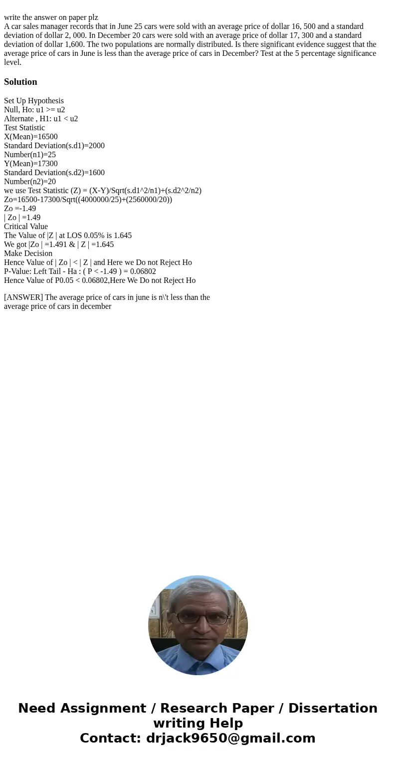 write the answer on paper plz A car sales manager records that in June 25 cars were sold with an average price of dollar 16, 500 and a standard deviation of do  write the answer on paper plz A car sales manager records that in June 25 cars were sold with an average price of dollar 16, 500 and a standard deviation of do