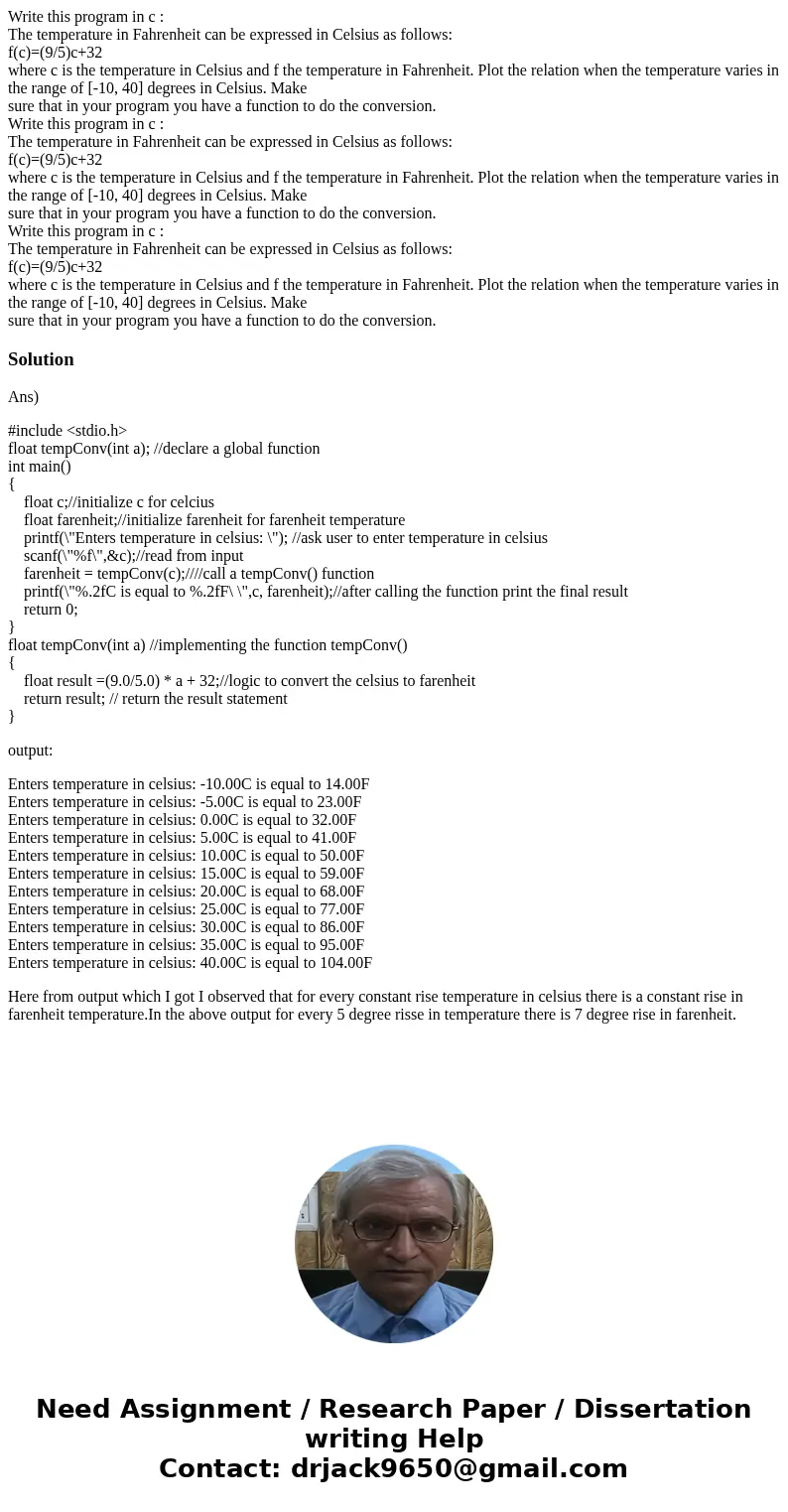 Write this program in c : The temperature in Fahrenheit can be expressed in Celsius as follows: f(c)=(9/5)c+32 where c is the temperature in Celsius and f the   Write this program in c : The temperature in Fahrenheit can be expressed in Celsius as follows: f(c)=(9/5)c+32 where c is the temperature in Celsius and f the