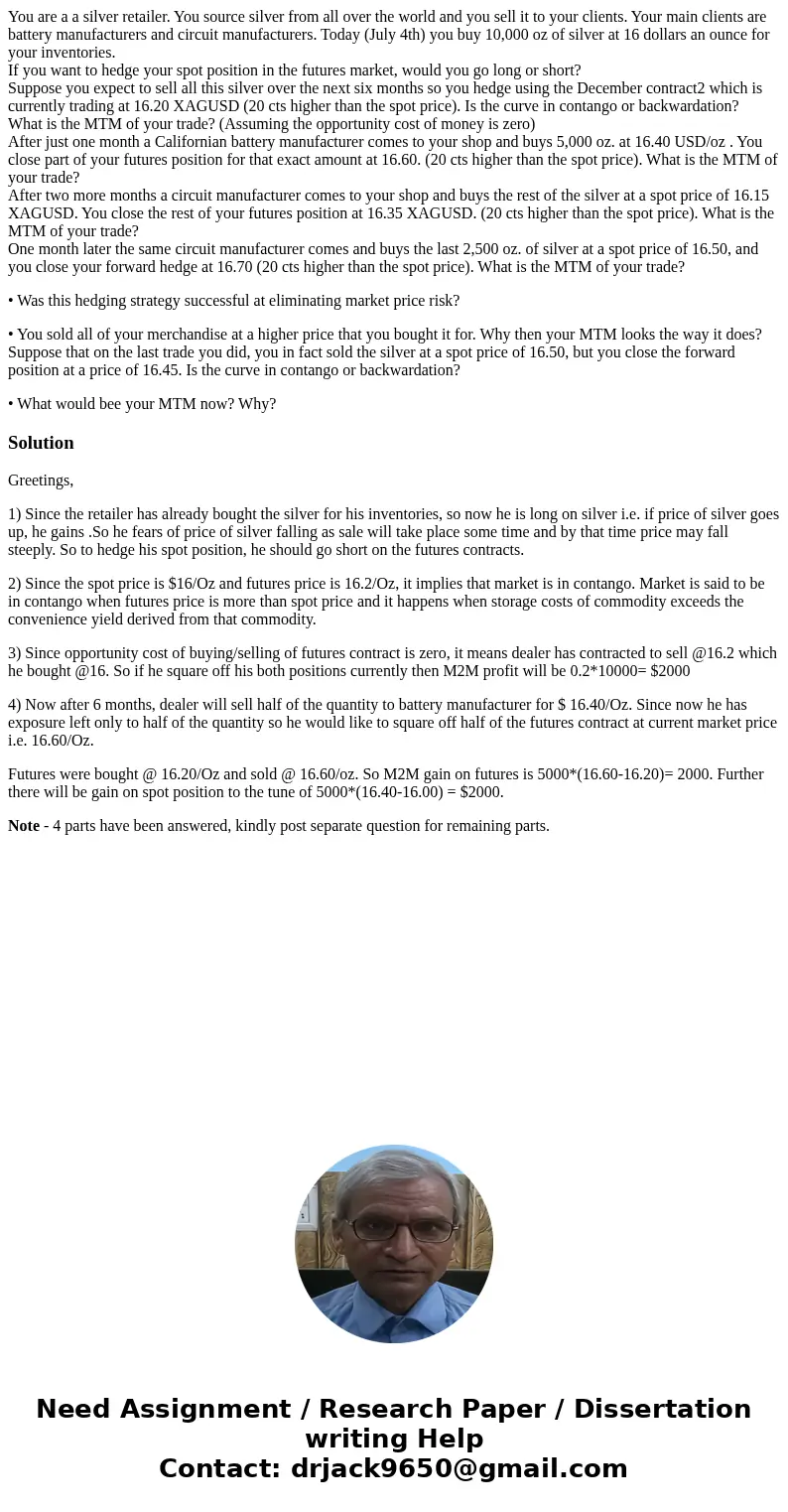 You are a a silver retailer. You source silver from all over the world and you sell it to your clients. Your main clients are battery manufacturers and circuit 