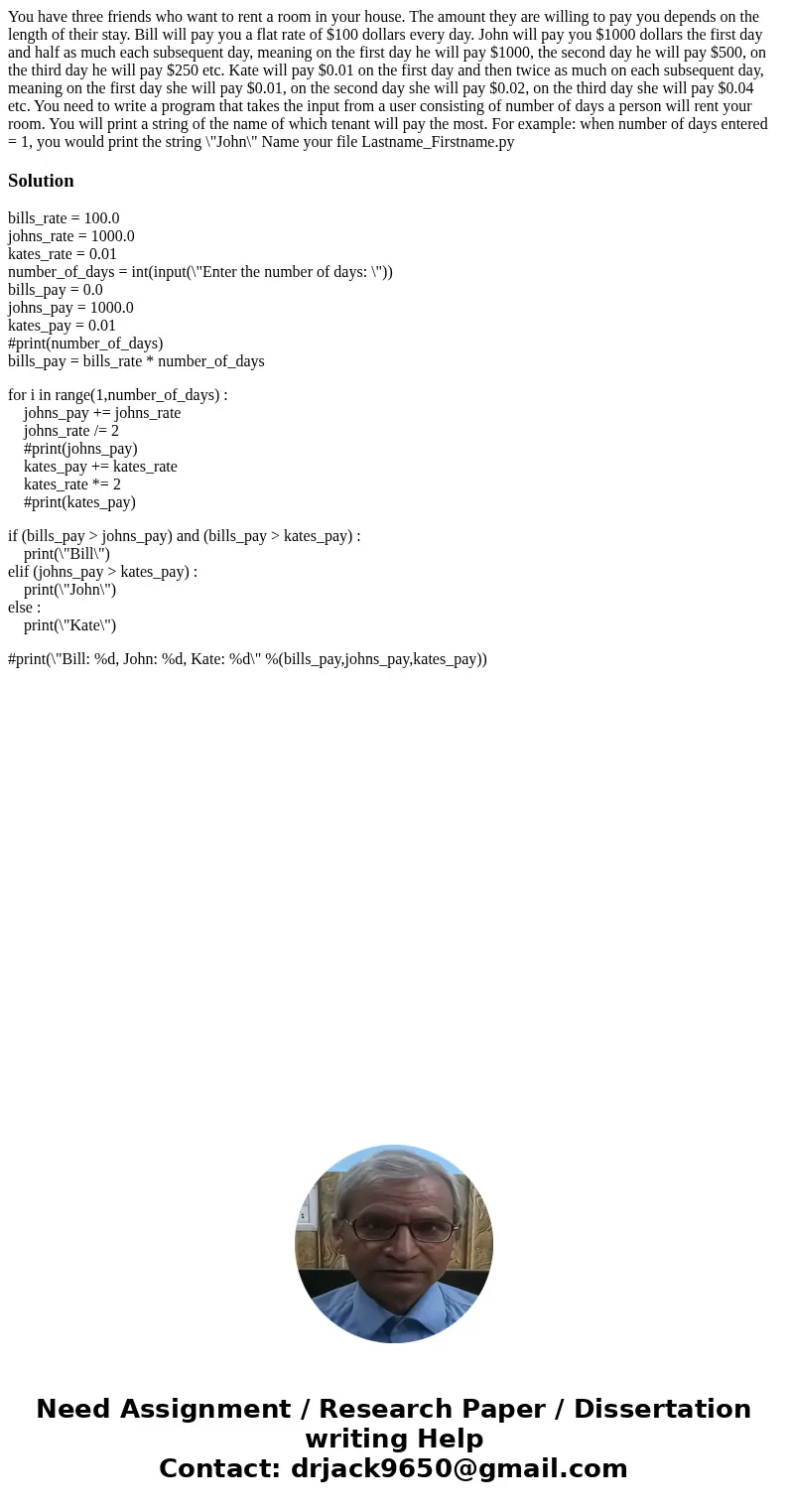  You have three friends who want to rent a room in your house. The amount they are willing to pay you depends on the length of their stay. Bill will pay you a f