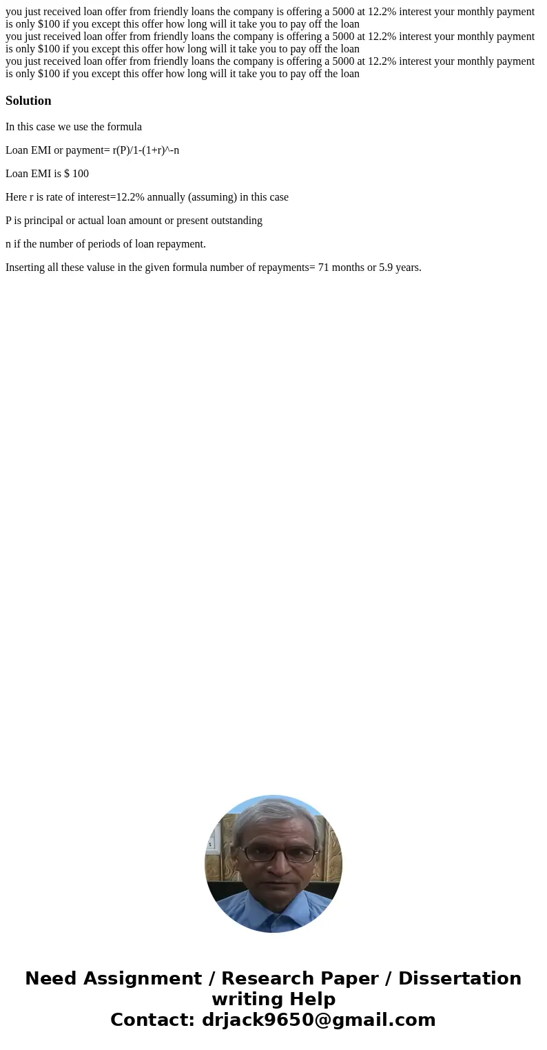  you just received loan offer from friendly loans the company is offering a 5000 at 12.2% interest your monthly payment is only $100 if you except this offer ho