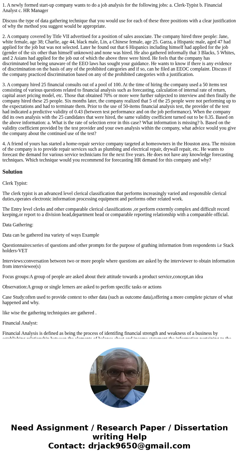 1. A newly formed start-up company wants to do a job analysis for the following jobs: a. Clerk-Typist b. Financial Analyst c. HR Manager Discuss the type of dat