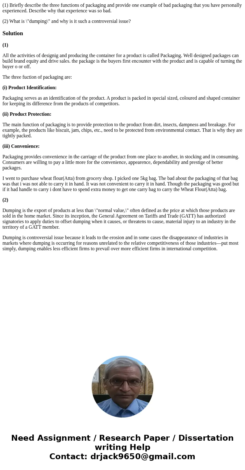 (1) Briefly describe the three functions of packaging and provide one example of bad packaging that you have personally experienced. Describe why that experienc