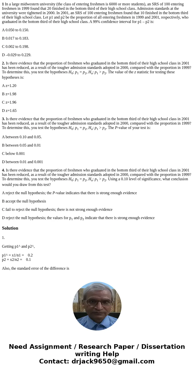 1 In a large midwestern university (the class of entering freshmen is 6000 or more students), an SRS of 100 entering freshmen in 1999 found that 20 finished in  1 In a large midwestern university (the class of entering freshmen is 6000 or more students), an SRS of 100 entering freshmen in 1999 found that 20 finished in