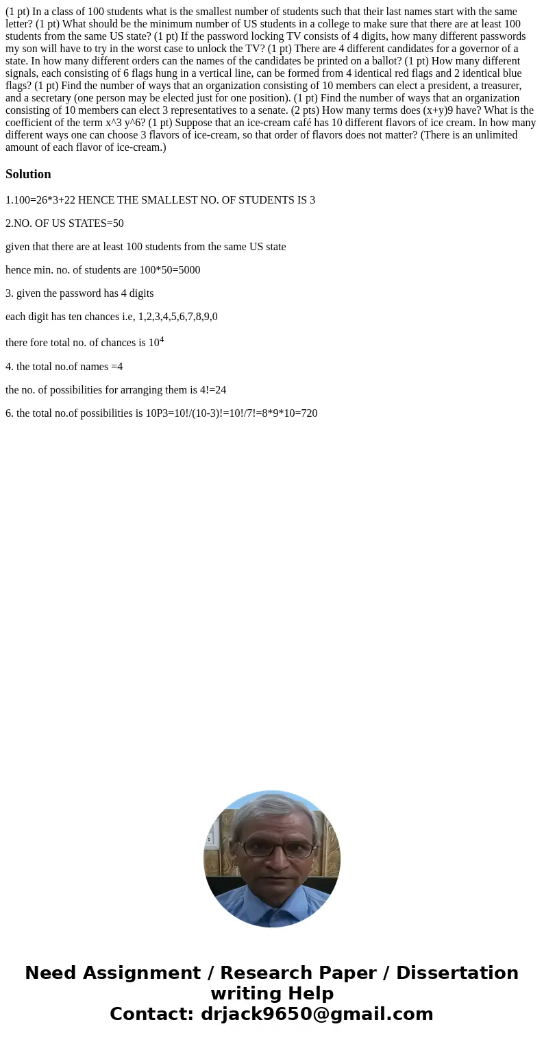 (1 pt) In a class of 100 students what is the smallest number of students such that their last names start with the same letter? (1 pt) What should be the minim