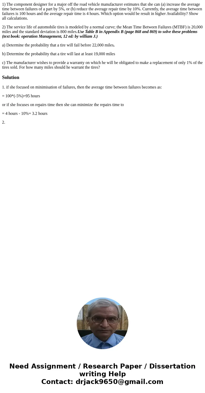 1) The component designer for a major off the road vehicle manufacturer estimates that she can (a) increase the average time between failures of a part by 5%, o 1) The component designer for a major off the road vehicle manufacturer estimates that she can (a) increase the average time between failures of a part by 5%, o