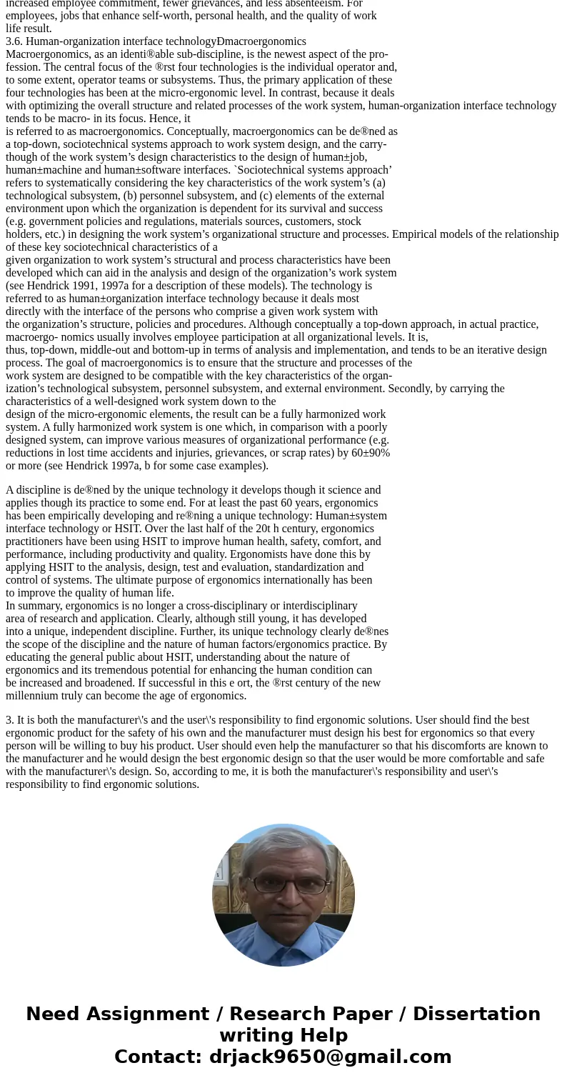 1. With the advent of texting, laptops, notebooks, iPads, tablets, and the like, are humans working in a more ergonomically correct society, or a less ergonomic 1. With the advent of texting, laptops, notebooks, iPads, tablets, and the like, are humans working in a more ergonomically correct society, or a less ergonomic