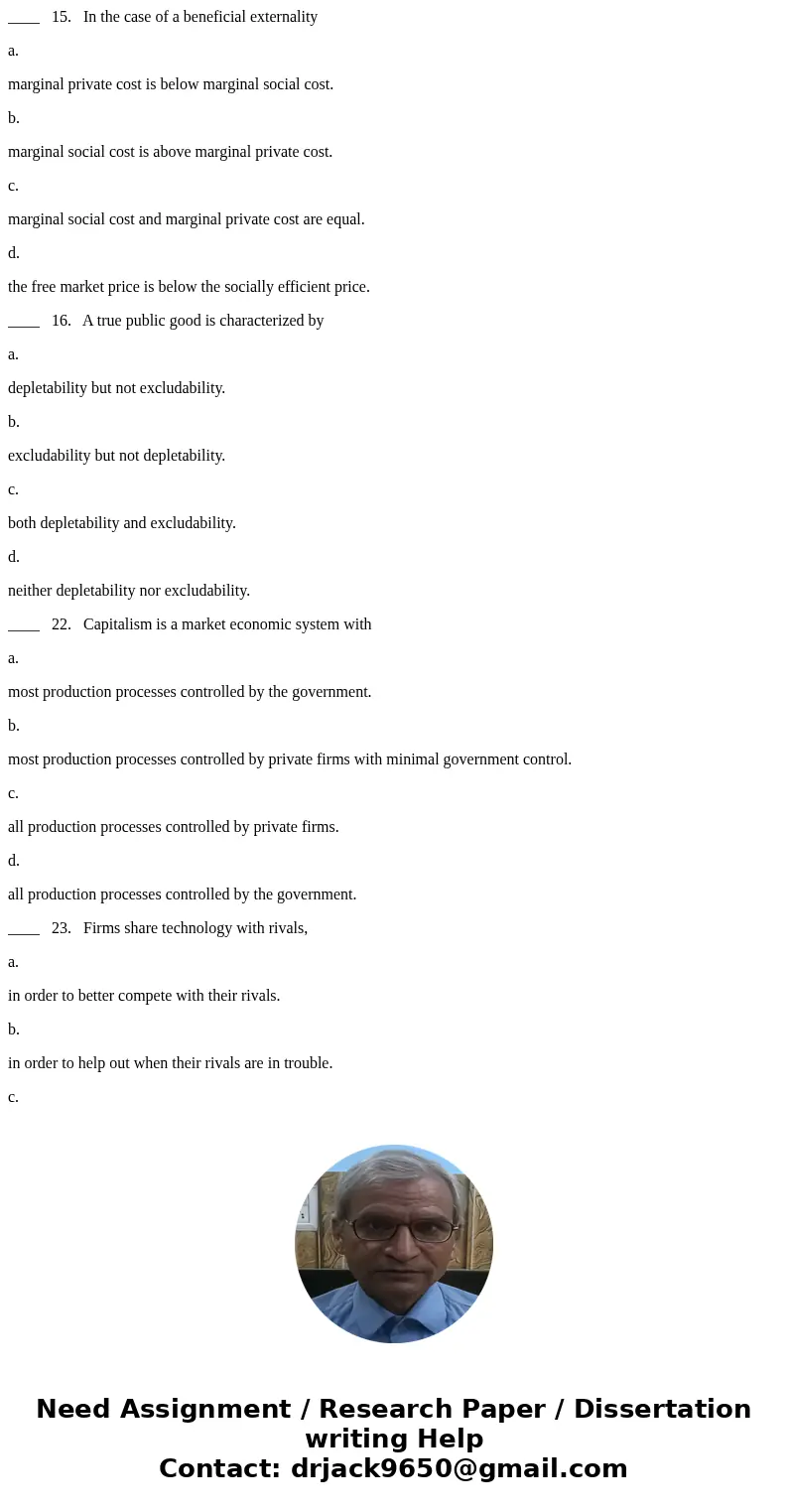 ____ 15. In the case of a beneficial externality a. marginal private cost is below marginal social cost. b. marginal social cost is above marginal private cost.