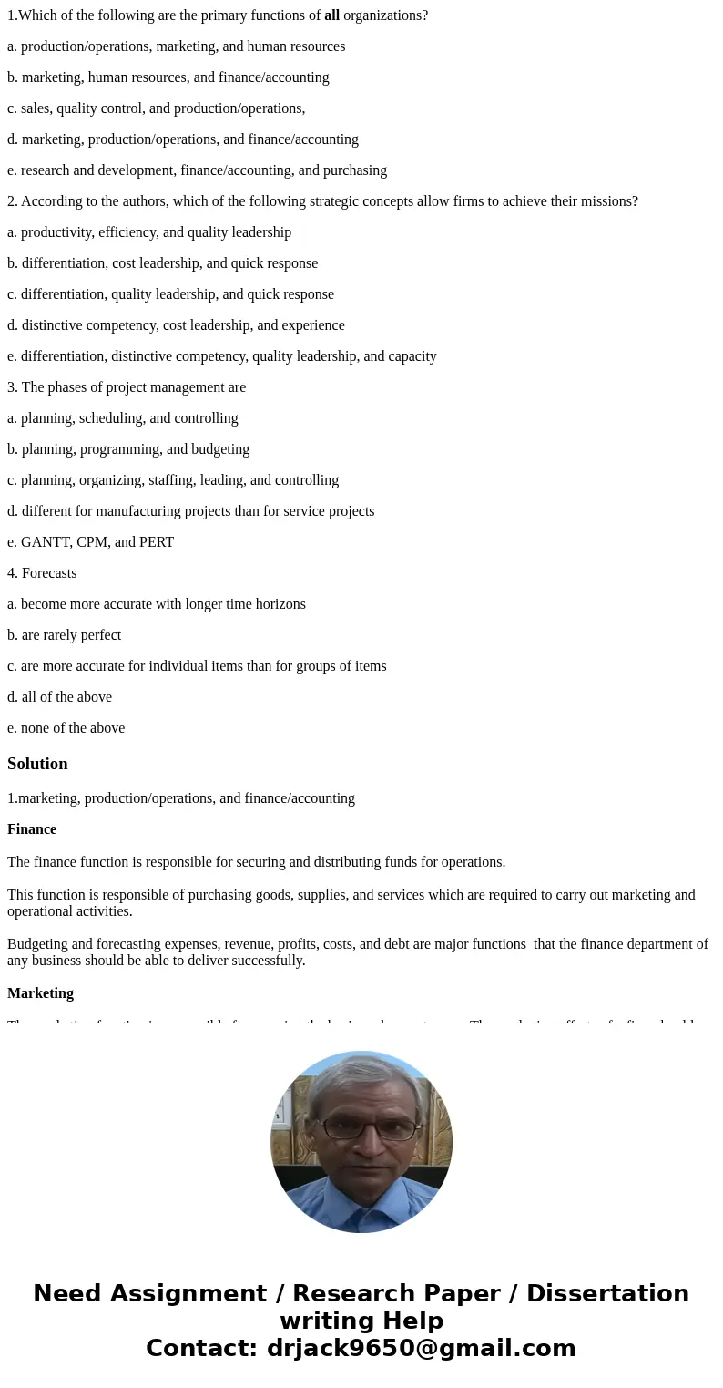 1.Which of the following are the primary functions of all organizations? a. production/operations, marketing, and human resources b. marketing, human resources,