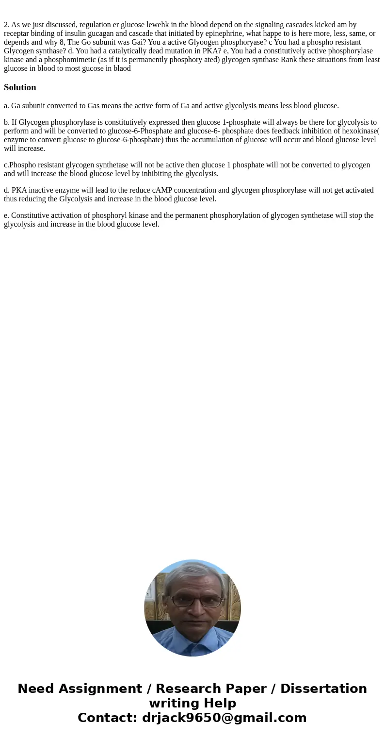  2. As we just discussed, regulation er glucose lewehk in the blood depend on the signaling cascades kicked am by receptar binding of insulin gucagan and cascad