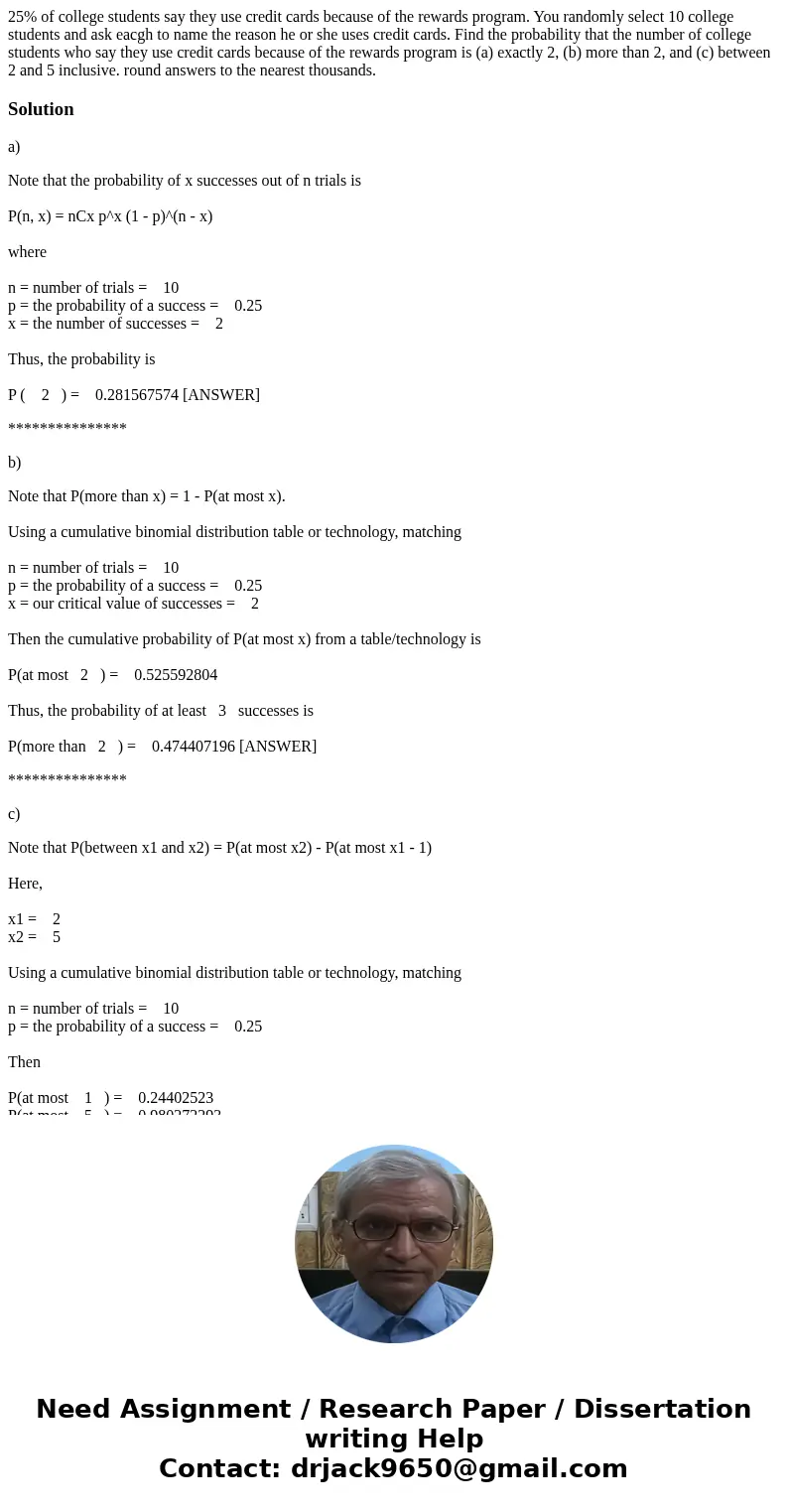 25% of college students say they use credit cards because of the rewards program. You randomly select 10 college students and ask eacgh to name the reason he or