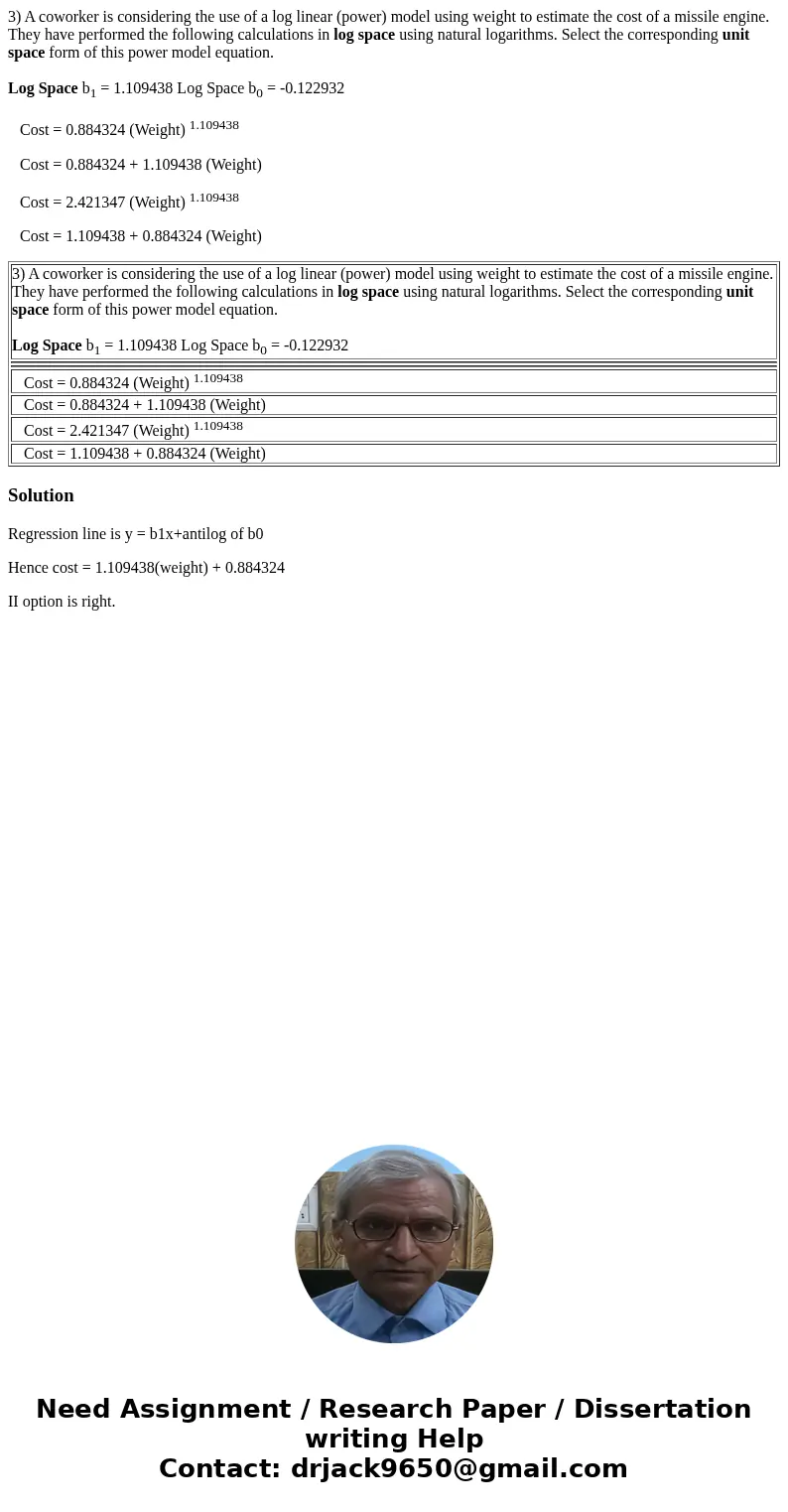3) A coworker is considering the use of a log linear (power) model using weight to estimate the cost of a missile engine. They have performed the following calc 3) A coworker is considering the use of a log linear (power) model using weight to estimate the cost of a missile engine. They have performed the following calc