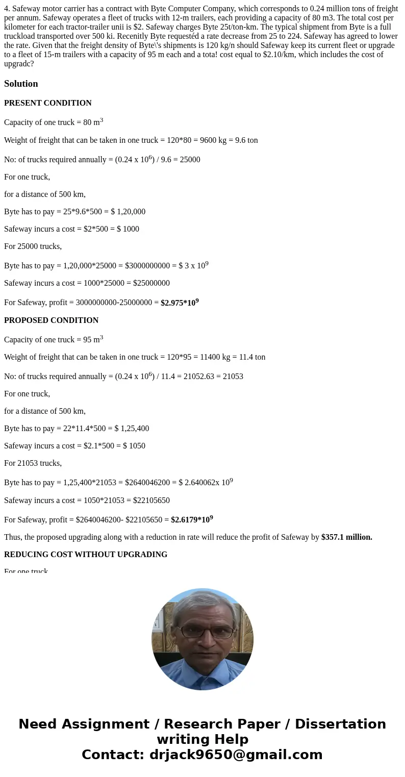  4. Safeway motor carrier has a contract with Byte Computer Company, which corresponds to 0.24 million tons of freight per annum. Safeway operates a fleet of tr