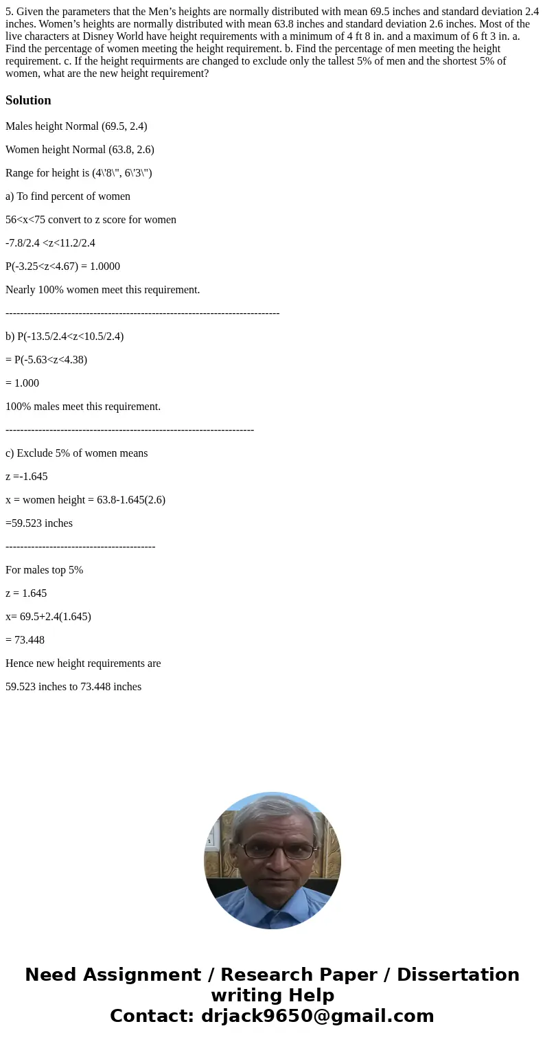 5. Given the parameters that the Men’s heights are normally distributed with mean 69.5 inches and standard deviation 2.4 inches. Women’s heights are normally di 5. Given the parameters that the Men’s heights are normally distributed with mean 69.5 inches and standard deviation 2.4 inches. Women’s heights are normally di