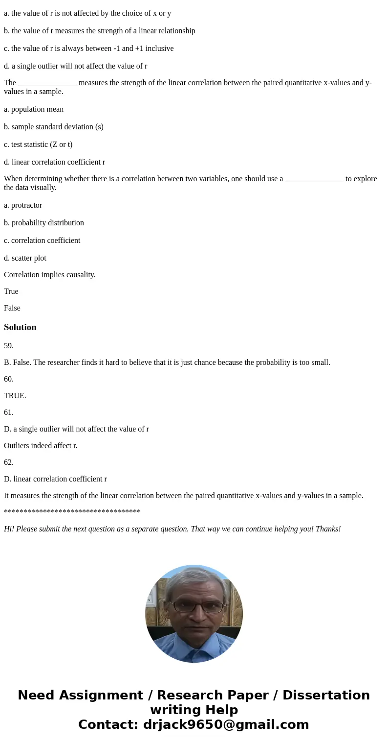 59. If the null hypothesis is rejected, the researcher concludes that there is sufficient evidence to believe that the difference between the sample statistic a