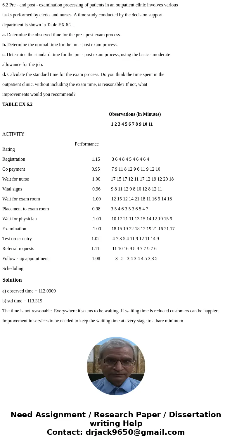 6.2 Pre - and post - examination processing of patients in an outpatient clinic involves various tasks performed by clerks and nurses. A time study conducted by