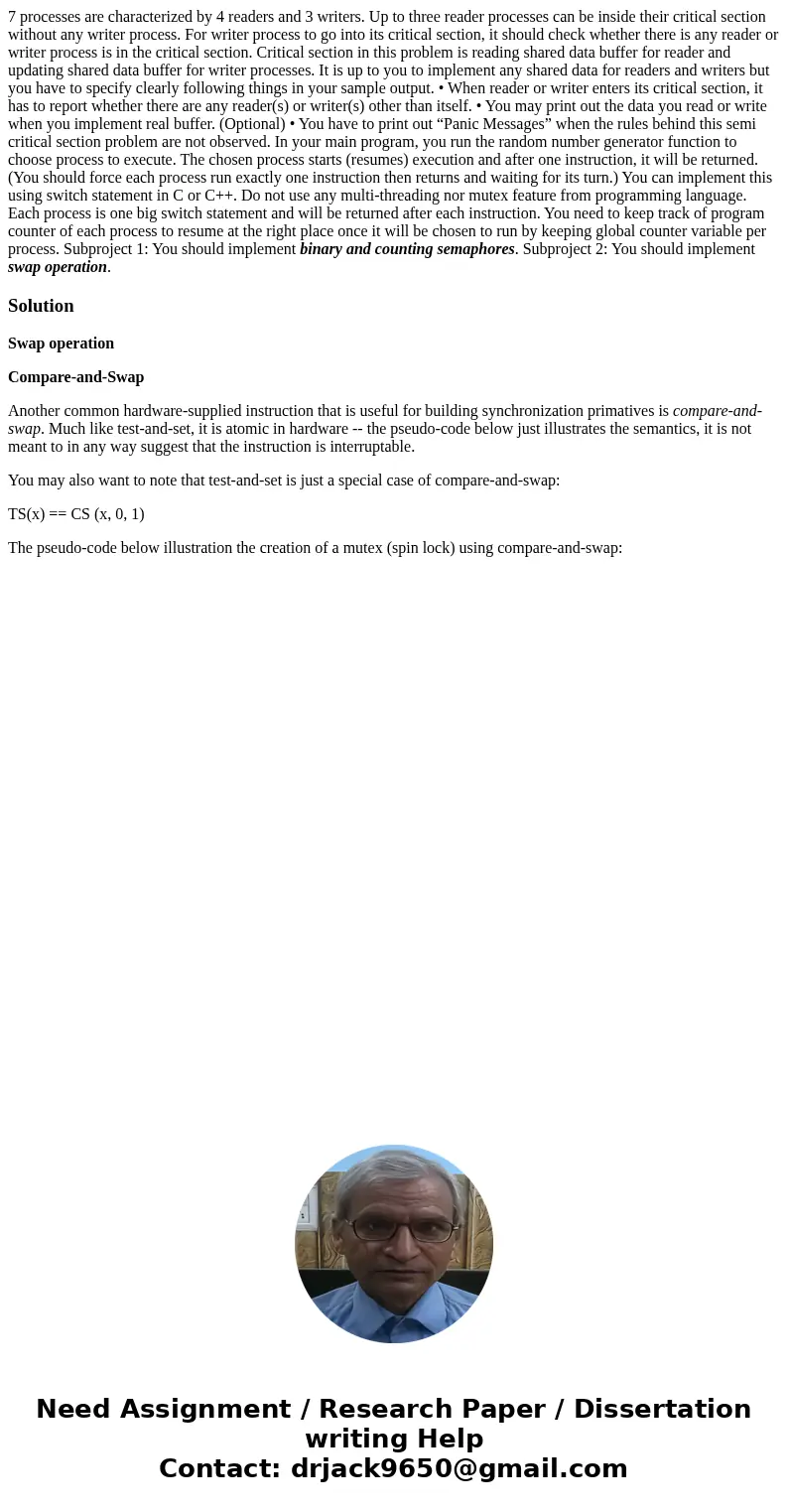 7 processes are characterized by 4 readers and 3 writers. Up to three reader processes can be inside their critical section without any writer process. For writ