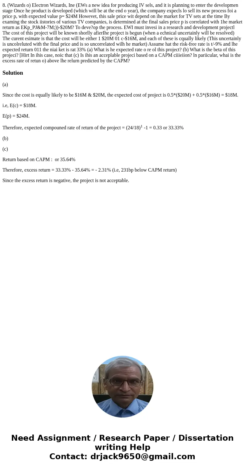  8. (Wizards o) Electron Wizards, Ine (EWs a new idea for producing IV sels, and it is planning to enter the developmen stage Once he product is developed (whic