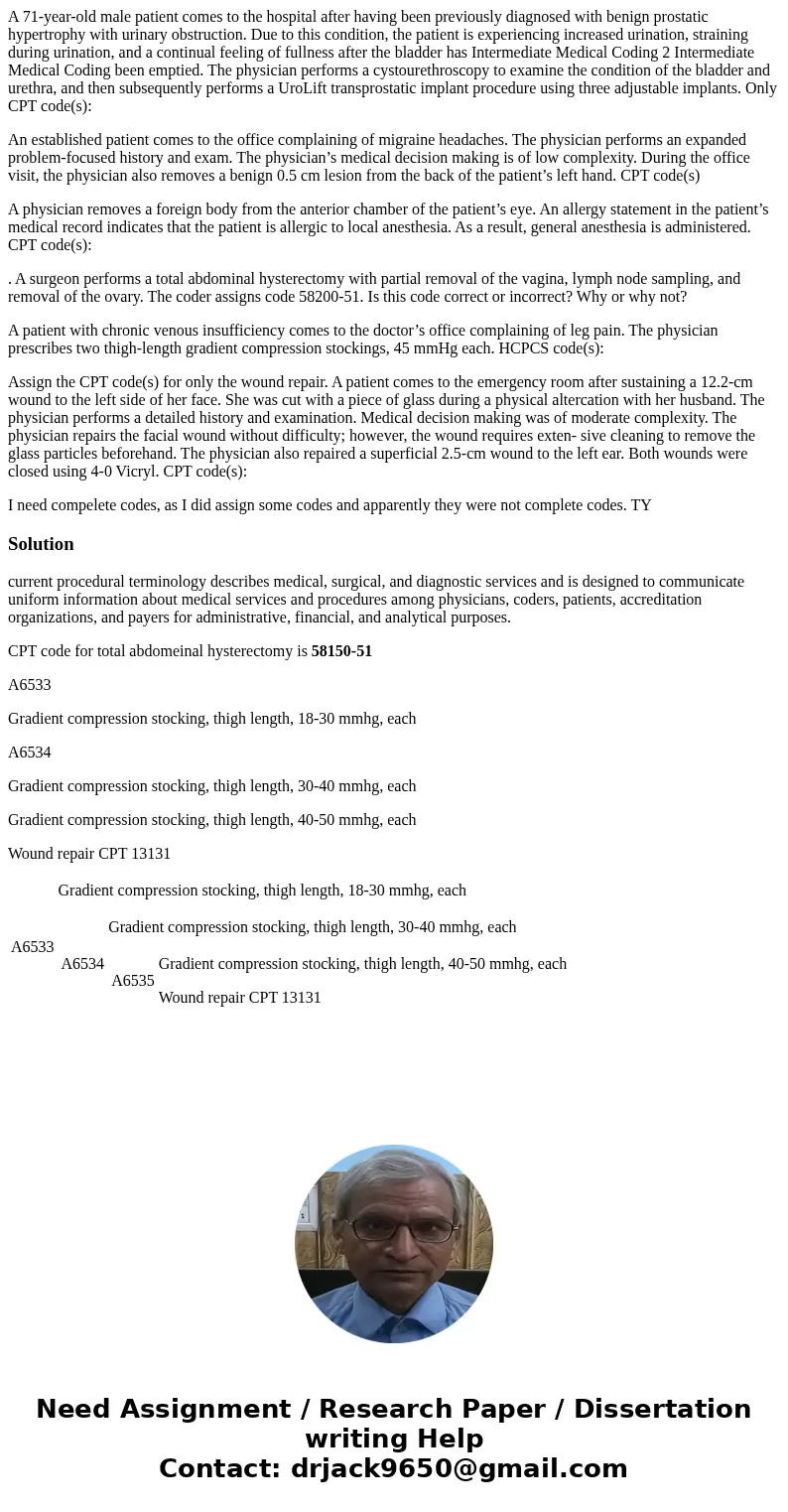 A 71-year-old male patient comes to the hospital after having been previously diagnosed with benign prostatic hypertrophy with urinary obstruction. Due to this 