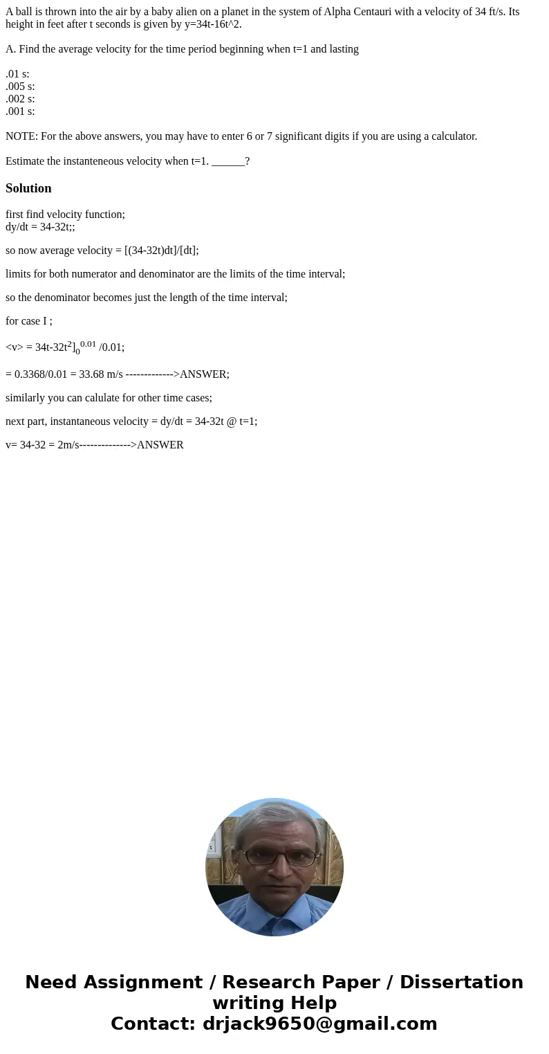 A ball is thrown into the air by a baby alien on a planet in the system of Alpha Centauri with a velocity of 34 ft/s. Its height in feet after t seconds is give A ball is thrown into the air by a baby alien on a planet in the system of Alpha Centauri with a velocity of 34 ft/s. Its height in feet after t seconds is give