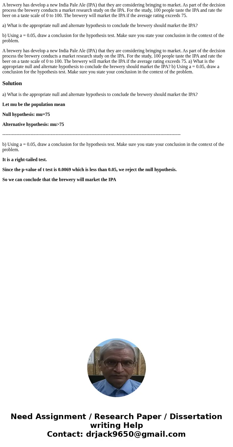 A brewery has develop a new India Pale Ale (IPA) that they are considering bringing to market. As part of the decision process the brewery conducts a market res