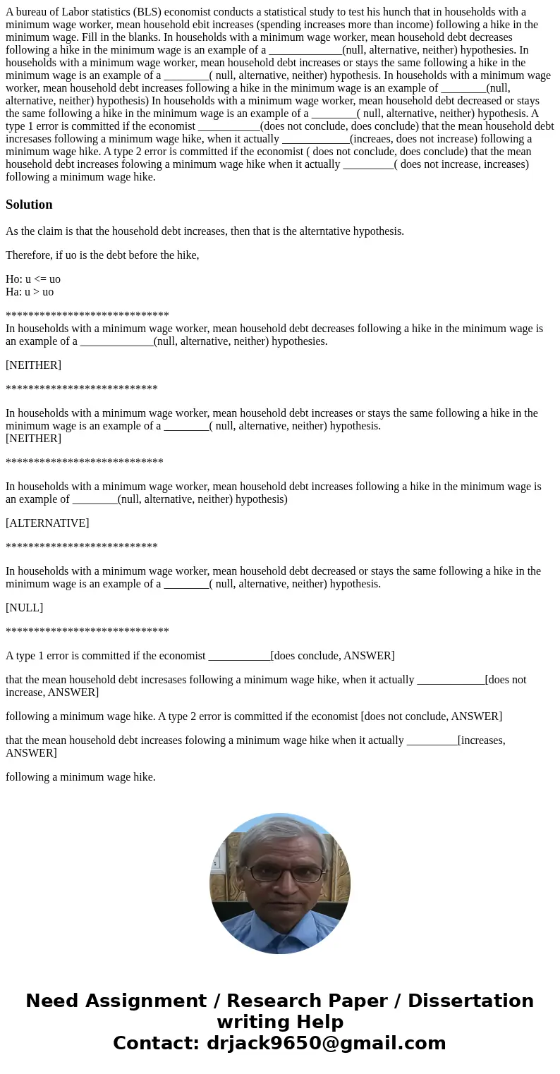 A bureau of Labor statistics (BLS) economist conducts a statistical study to test his hunch that in households with a minimum wage worker, mean household ebit i