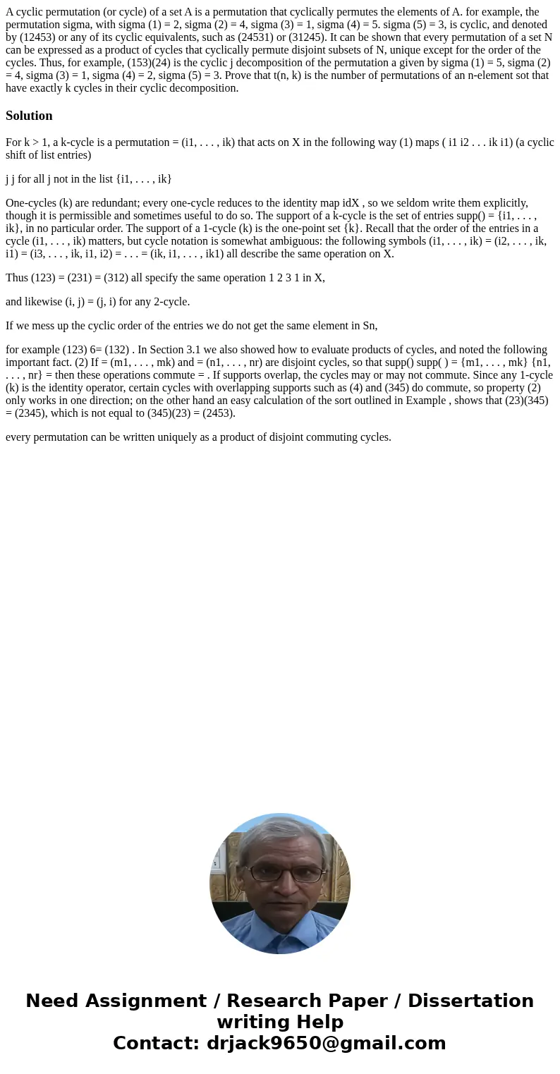  A cyclic permutation (or cycle) of a set A is a permutation that cyclically permutes the elements of A. for example, the permutation sigma, with sigma (1) = 2,