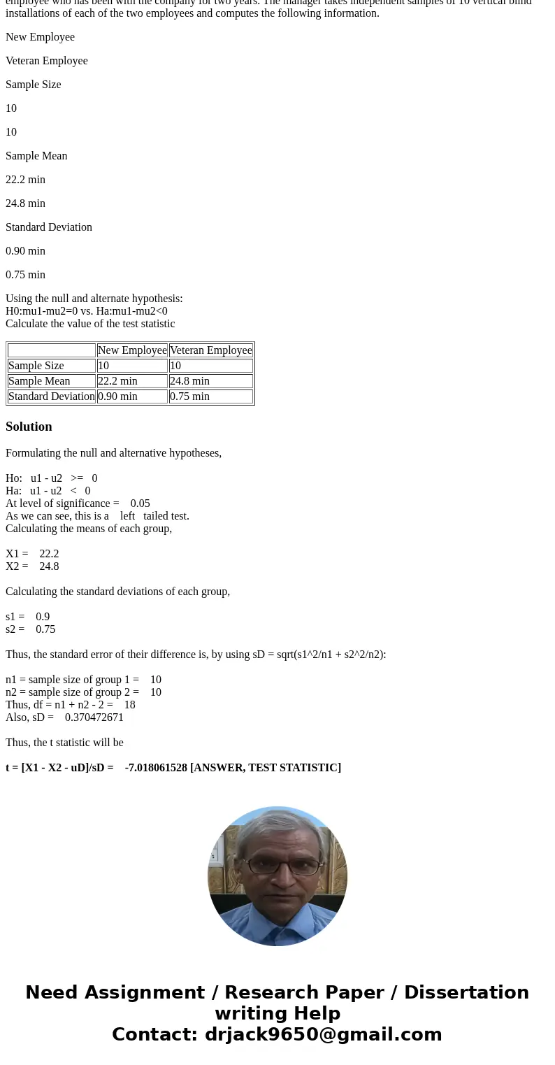 A drapery store manager was interested in determining whether a new employee can install vertical blinds faster than an employee who has been with the company f