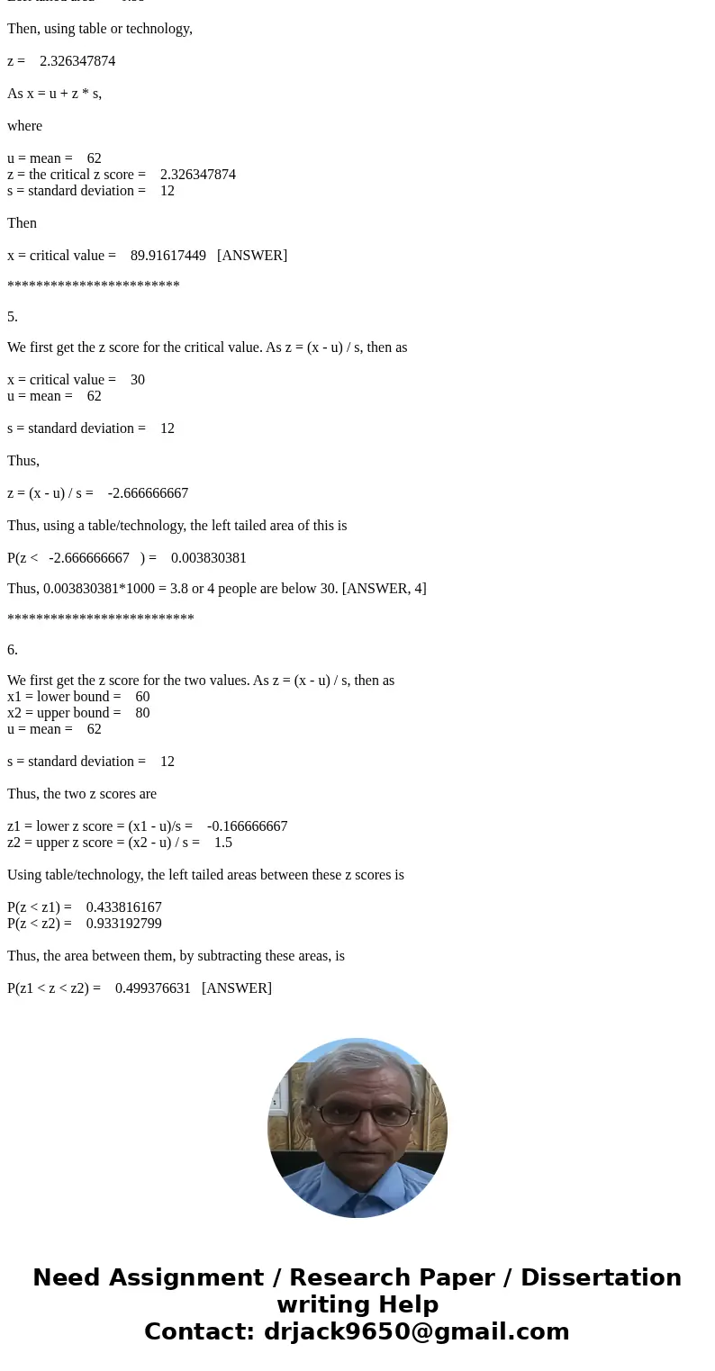 A group of 1000 students wrote an entrance exam for the University of Statistics. The mean score was 62 with a standard deviation of 12. Assuming a Normal Distr