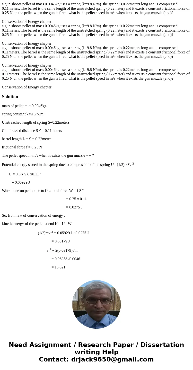  a gun shoots pellet of mass 0.0046kg uses a spring (k=9.8 N/m). the spring is 0.22meters long and is compressed 0.11meters. The barrel is the same length of th