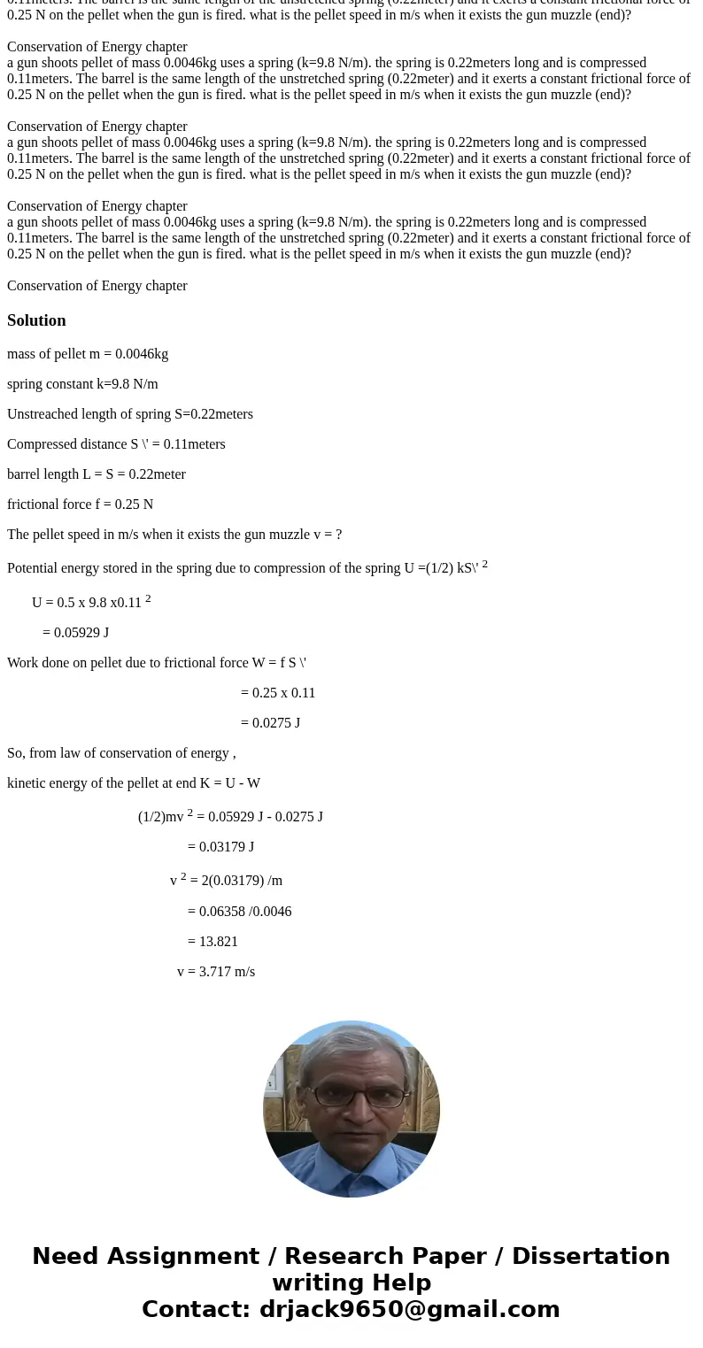  a gun shoots pellet of mass 0.0046kg uses a spring (k=9.8 N/m). the spring is 0.22meters long and is compressed 0.11meters. The barrel is the same length of th