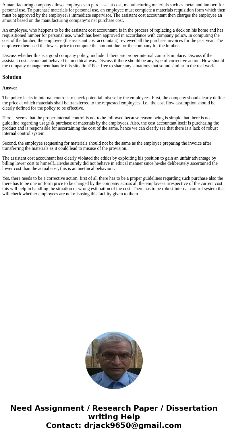 A manufacturing company allows employees to purchase, at cost, manufacturing materials such as metal and lumber, for personal use. To purchase materials for per