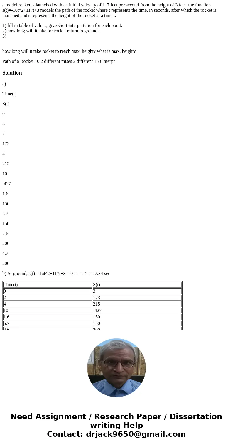 a model rocket is launched with an initial velocity of 117 feet per second from the height of 3 feet. the function s(t)=-16t^2+117t+3 models the path of the roc a model rocket is launched with an initial velocity of 117 feet per second from the height of 3 feet. the function s(t)=-16t^2+117t+3 models the path of the roc