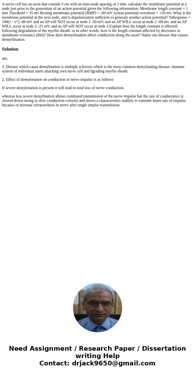 A nerve cell has an axon that extends 3 cm with an inter-node spacing of 2 mm. calculate the membrane potential at a node just prior to the generation of an ac