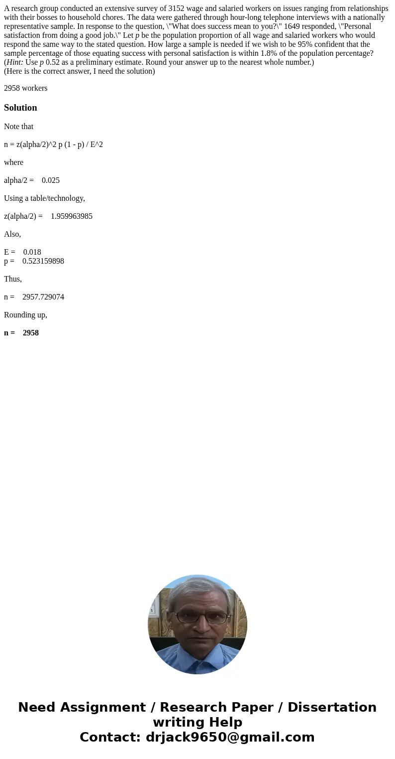 A research group conducted an extensive survey of 3152 wage and salaried workers on issues ranging from relationships with their bosses to household chores. The